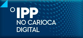 O IPP NO CARIOCA DIGITAL