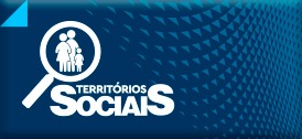 TERRITÓRIOS SOCIAIS